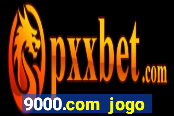 9000.com jogo cassino baixar